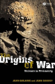 The Origins of War.  Violence in Prehistory