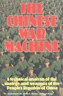 The Chinese War Machine.  A Technical Analysis of the Strategy and Weapons of the People’s Republic of China