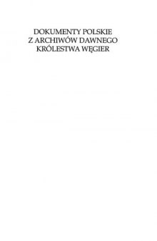 Dokumenty polskie z archiwow dawnego Krolestwa Wegier. (dokumenty z lat 1481-1500)