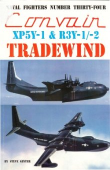 Convair XP5Y-1 & R3Y-1-2 Tradewind (Naval Fighters №34)