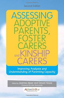 Assessing Adoptive Parents, Foster Carers and Kinship Carers: Improving Analysis and Understanding of Parenting Capacity