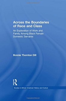Across the Boundaries of Race and Class: An Exploration of Work and Family Among Black Female Domestic Servants