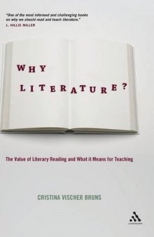 Why Literature?: The Value of Literary Reading and What It Means for Teaching