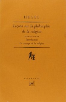 Leçons sur la philosophie de la religion, t.1 - Introduction, le concept de la religion