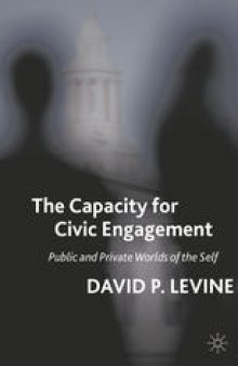 The Capacity for Civic Engagement: Public and Private Worlds of the Self