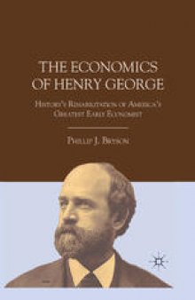 The Economics of Henry George: History’s Rehabilitation of America’s Greatest Early Economist