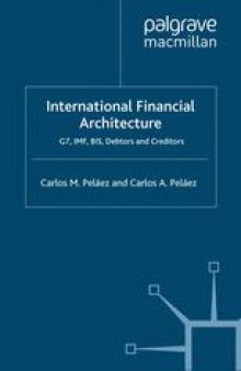 International Financial Architecture: G7, IMF, BIS, Debtors and Creditors
