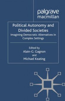 Political Autonomy and Divided Societies: Imagining Democratic Alternatives in Complex Settings