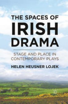 The Spaces of Irish Drama: Stage and Place in Contemporary Plays