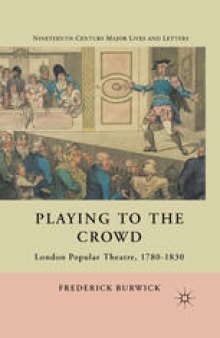 Playing to the Crowd: London Popular Theatre, 1780–1830