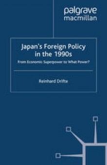 Japan’s Foreign Policy in the 1990s: From Economic Superpower to What Power?
