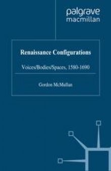 Renaissance Configurations: Voices/Bodies/Spaces, 1580–1690