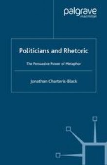 Politicians and Rhetoric: The Persuasive Power of Metaphor