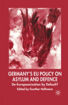 Germany’s EU Policy on Asylum and Defence: De-Europeanization by Default?