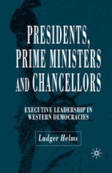 Presidents, Prime Ministers and Chancellors: Executive Leadership in Western Democracies