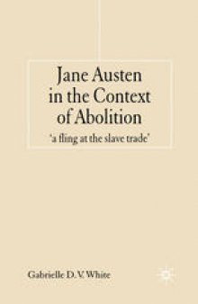 Jane Austen in the Context of Abolition: ‘a fling at the slave trade’