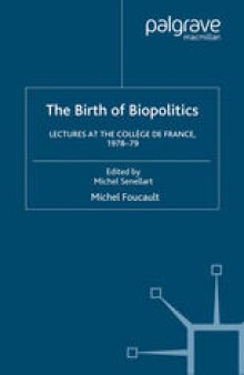 The Birth of Biopolitics: Lectures at the Collège de France, 1978–1979