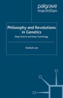 Philosophy and Revolutions in Genetics: Deep Science and Deep Technology