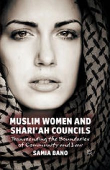 Muslim Women and Shari’ah Councils: Transcending the Boundaries of Community and Law