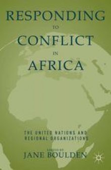 Responding to Conflict in Africa: The United Nations and Regional Organizations