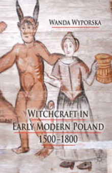 Witchcraft in Early Modern Poland, 1500–1800