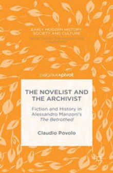 The Novelist and the Archivist: Fiction and History in Alessandro Manzoni’s The Betrothed