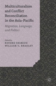 Multiculturalism and Conflict Reconciliation in the Asia-Pacific: Migration, Language and Politics