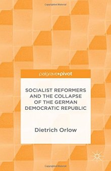 Socialist Reformers and the Collapse of the German Democratic Republic