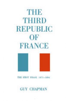 The Third Republic of France: The First Phase 1871–1894