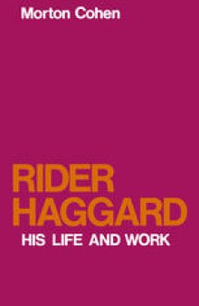 Rider Haggard: His life and work