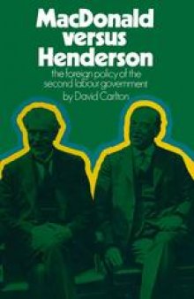 MacDonald versus Henderson: The Foreign Policy of the Second Labour Government