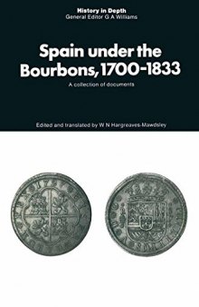 Spain under the Bourbons, 1700–1833: A collection of documents