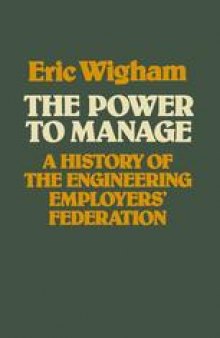 The Power to Manage: A History of the Engineering Employers’ Federation