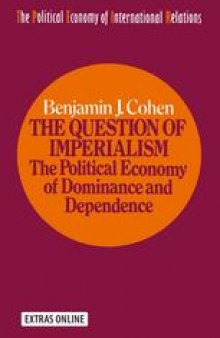 The Question of Imperialism: The Political Economy of Dominance and Dependence