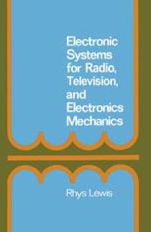 Electronic Systems for Radio, Television and Electronic Mechanics