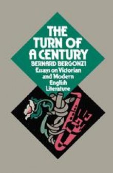 The Turn of a Century: Essays on Victorian and Modern English Literature
