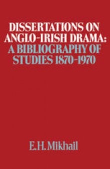 Dissertations on Anglo-Irish Drama: A Bibliography of Studies 1870–1970