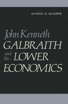 John Kenneth Galbraith and the Lower Economics