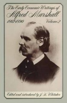 The Early Economic Writings of Alfred Marshall, 1867–1890: Volume 2