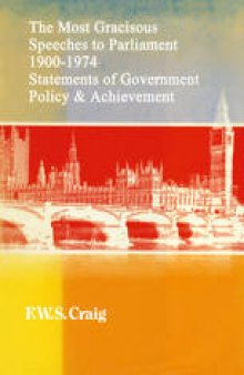 The Most Gracious Speeches to Parliament 1900–1974: Statements of Government Policy and Achievements