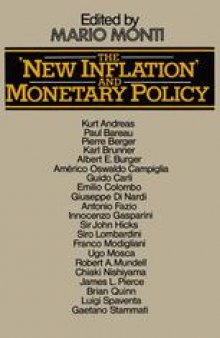 The ‘New Inflation’ and Monetary Policy: Proceedings of a Conference organised by the Banca Commerciale Italiana and the Department of Economics of Universit`Bocconi in Milan, 1974