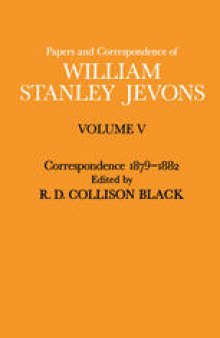 Papers and Correspondence of William Stanley Jevons: Volume V Correspondence, 1879–1882