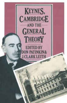 Keynes, Cambridge and The General Theory: The process of criticism and discussion connected with the development of The General Theory