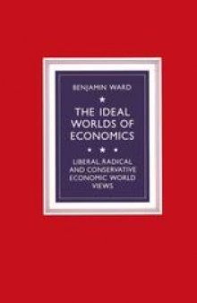 The Ideal Worlds of Economics: Liberal, Radical, and Conservative Economic World Views