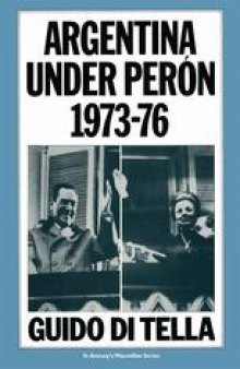Argentina under Perón, 1973–76: The Nation’s Experience with a Labour-based Government