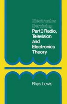 Electronics Servicing: Part 1 Radio, Television and Electronics Theory City and Guilds of London Institute Course 224