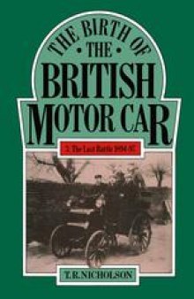 The Birth of the British Motor Car 1769–1897: Volume 3 The Last Battle 1894–97