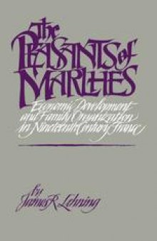 The Peasants of Marlhes: Economic Development and Family Organization in Nineteenth-Century France