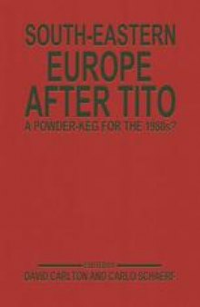 South-Eastern Europe after Tito: A Powder-Keg for the 1980s?