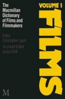 The Macmillan Dictionary of Films and Filmmakers: Volume I Films